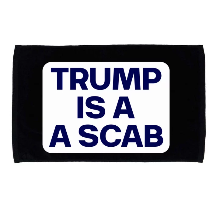 Trump Is A Scab Vote Harris Kamala 2024 Funny Microfiber Hand Towel