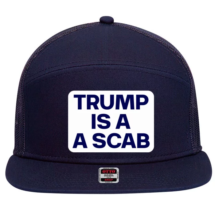 Trump Is A Scab Vote Harris Kamala 2024 Funny 7 Panel Mesh Trucker Snapback Hat