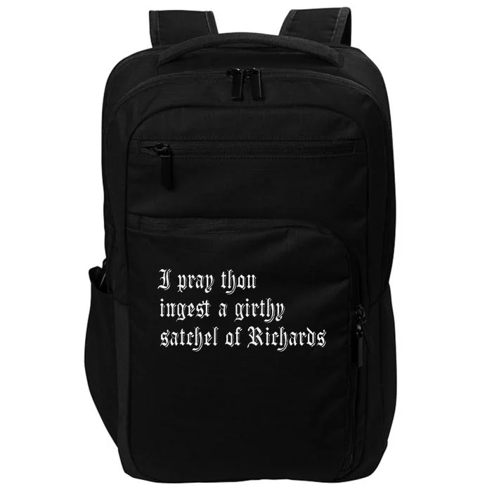 Thou Ingest A Satchel Of Richards Funny Medieval Meme Quote Impact Tech Backpack