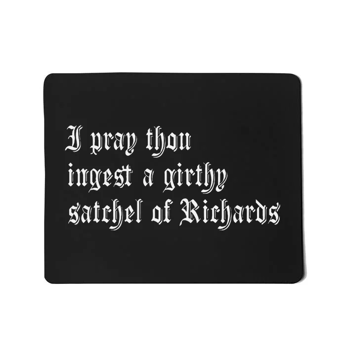 Thou Ingest A Satchel Of Richards Funny Medieval Meme Quote Mousepad