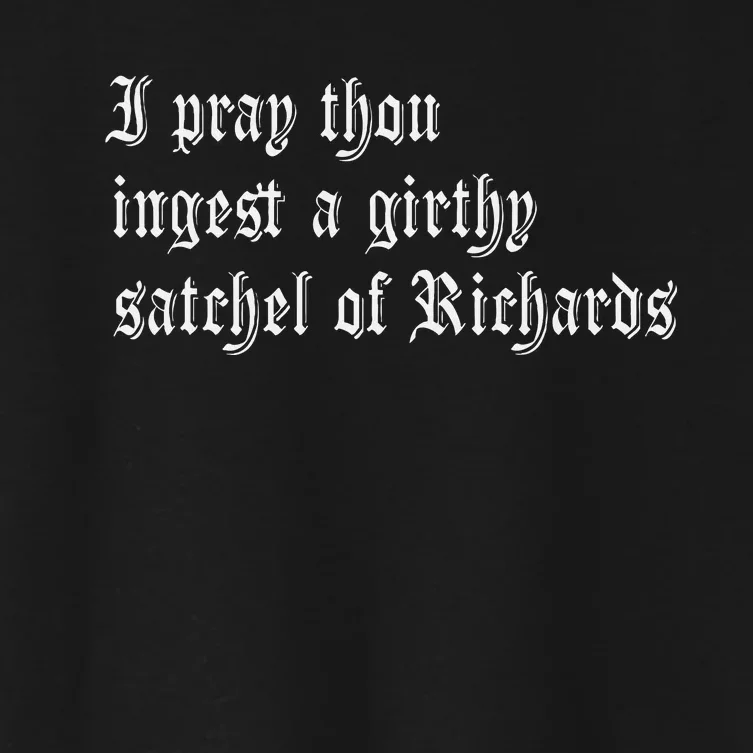 Thou Ingest A Satchel Of Richards Funny Medieval Meme Quote Women's Crop Top Tee