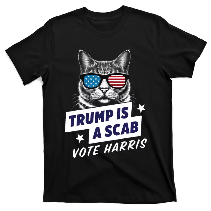 Trump Is A Scab Vote Harris 2024 Trump Is A Scab Vote Kamala 2024 T-Shirt