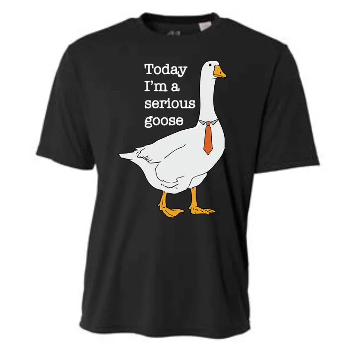 Today Im A Serious Goose Silly Goose Cooling Performance Crew T-Shirt