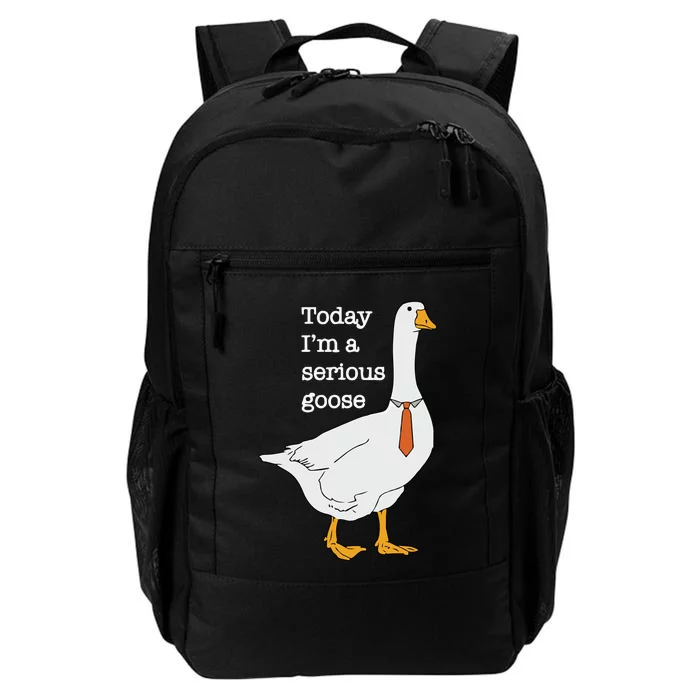 Today Im A Serious Goose Silly Goose Daily Commute Backpack