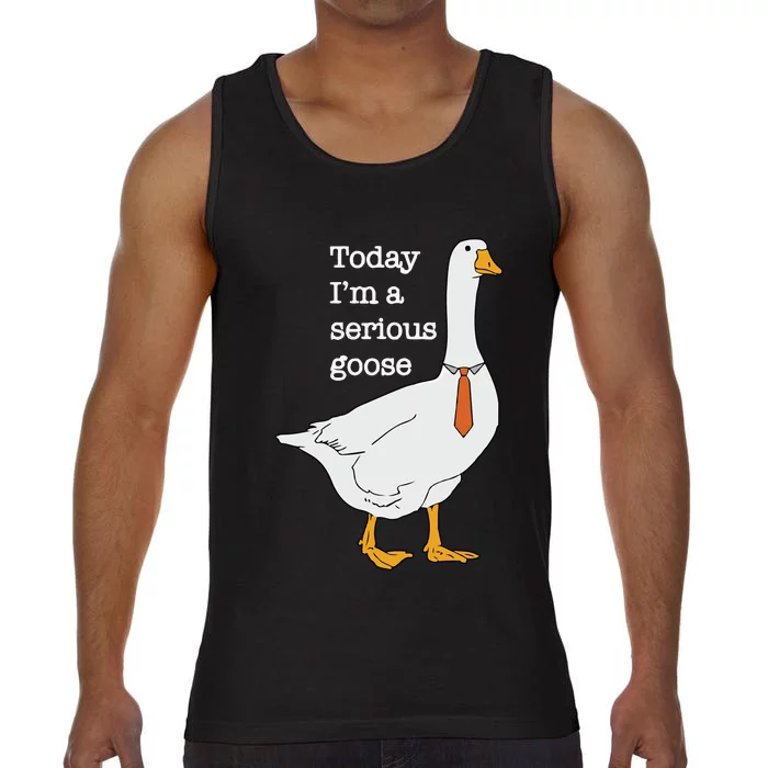 Today Im A Serious Goose Silly Goose Comfort Colors® Tank Top