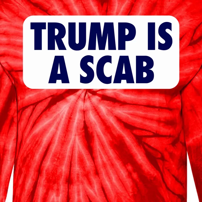 Trump Is A Scab Harris Kamala Tie-Dye Long Sleeve Shirt