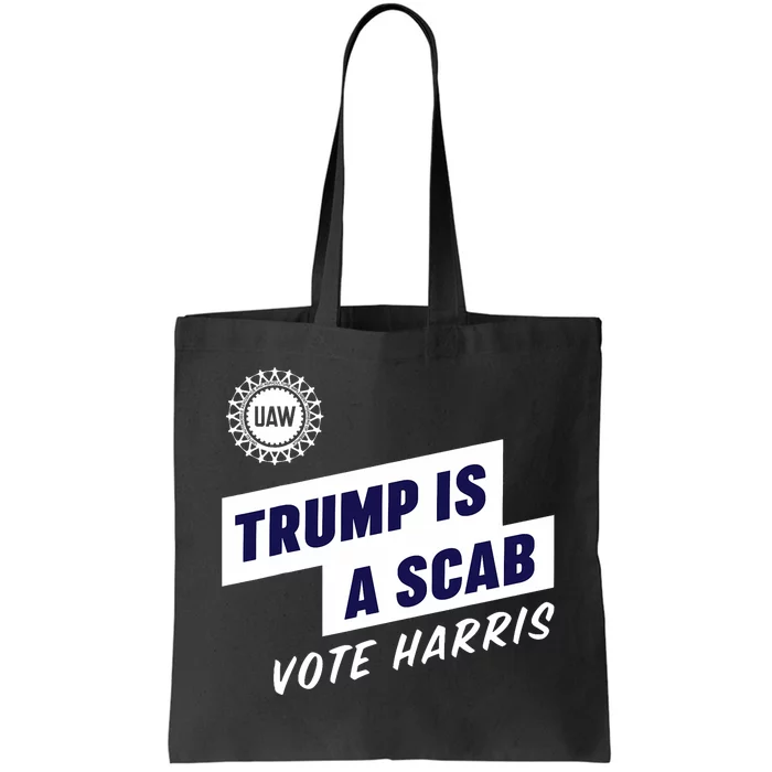 Trump Is A Scab Kamala Harris 2024 Tote Bag