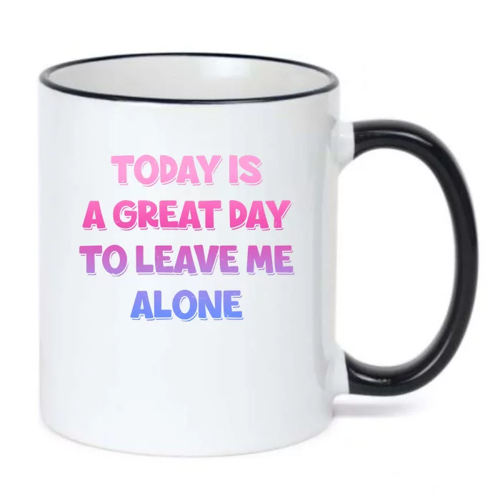 Today Is A Great Day To Leave Me Alone Black Color Changing Mug