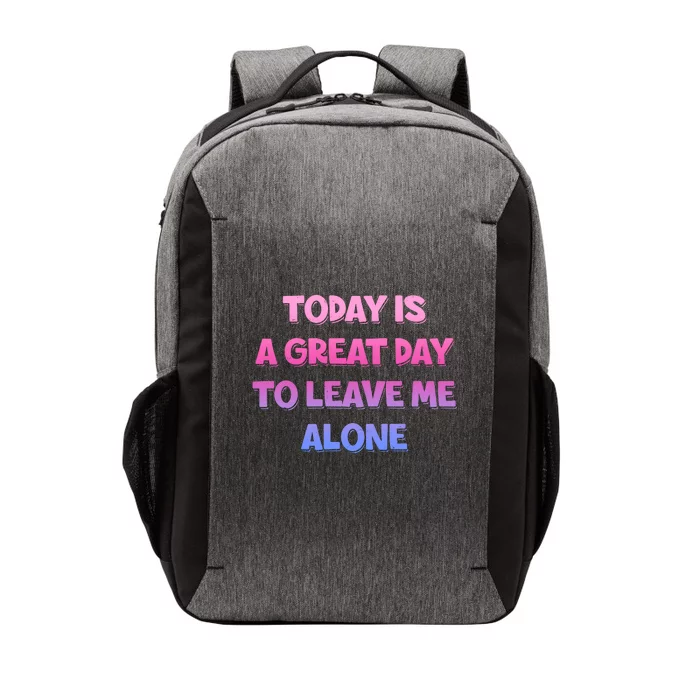 Today Is A Great Day To Leave Me Alone Vector Backpack