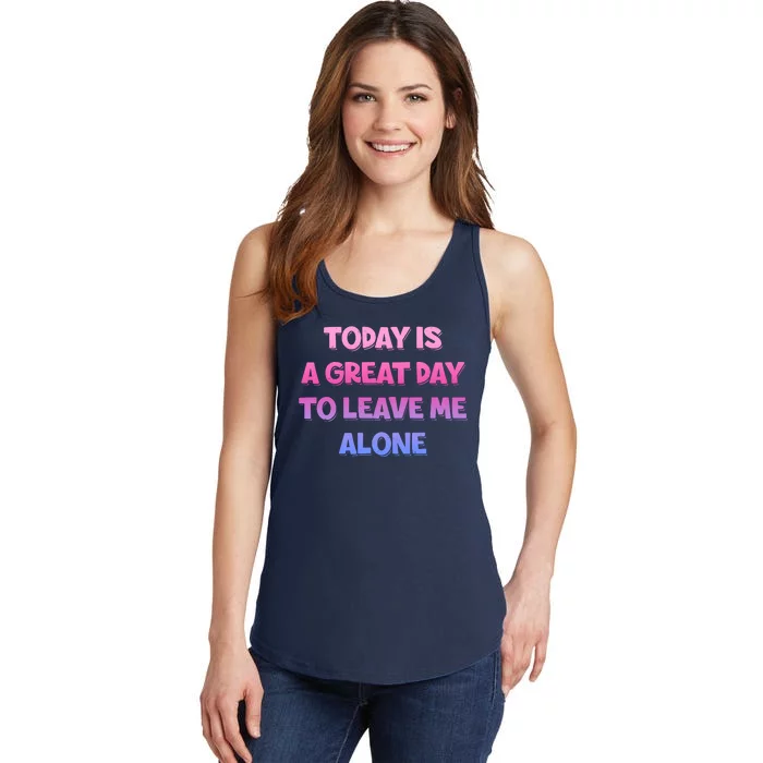 Today Is A Great Day To Leave Me Alone Ladies Essential Tank