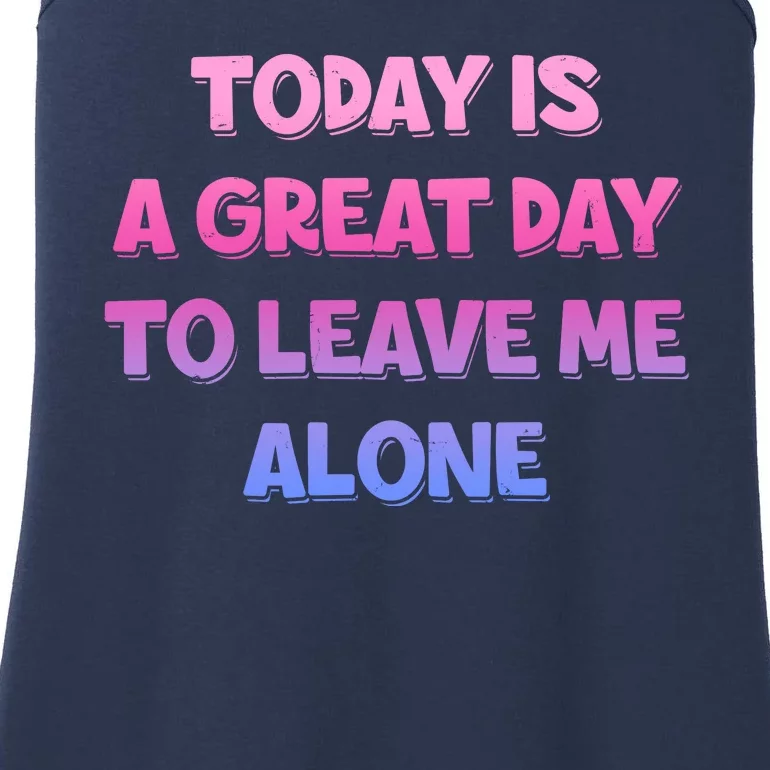 Today Is A Great Day To Leave Me Alone Ladies Essential Tank