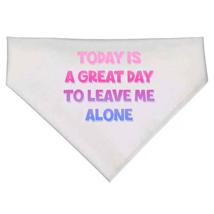 Today Is A Great Day To Leave Me Alone USA-Made Doggie Bandana