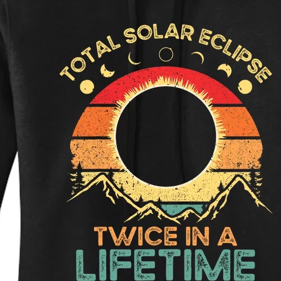 Twice In A Lifetime Solar Eclipse 2024 Total Eclipse Gift Women's Pullover Hoodie