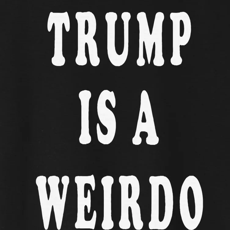 Trump Is A Weirdo Vote For Kamala Harris 2024 Election Women's Crop Top Tee