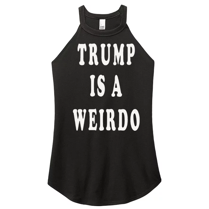 Trump Is A Weirdo Vote For Kamala Harris 2024 Election Women’s Perfect Tri Rocker Tank