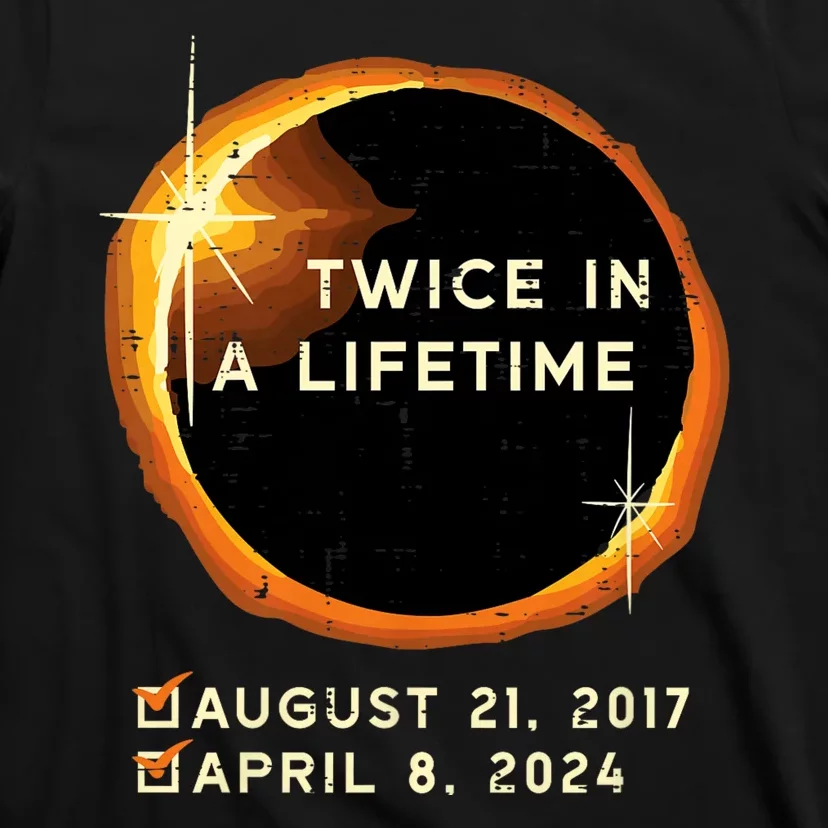 Twice In A Lifetime Total Solar Eclipse 2024 April 8th Totality T-Shirt