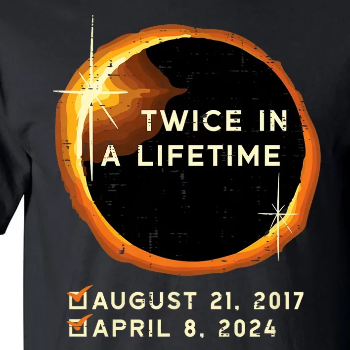 Twice In A Lifetime Total Solar Eclipse 2024 April 8th Totality Tall T-Shirt