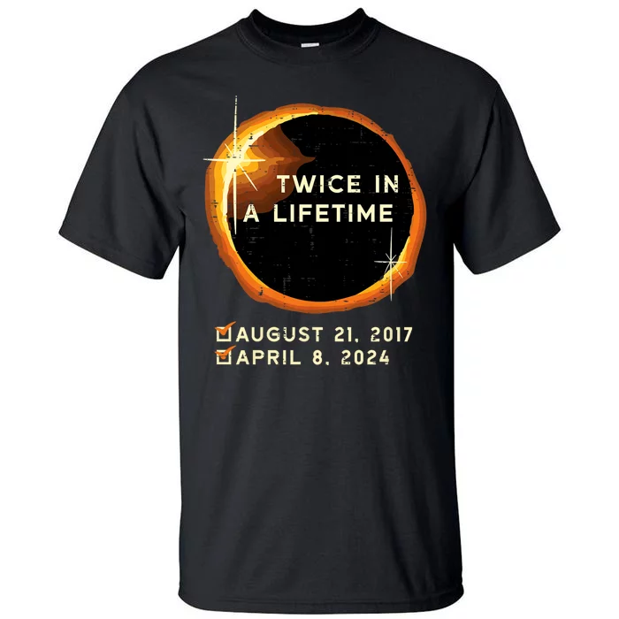 Twice In A Lifetime Total Solar Eclipse 2024 April 8th Totality Tall T-Shirt