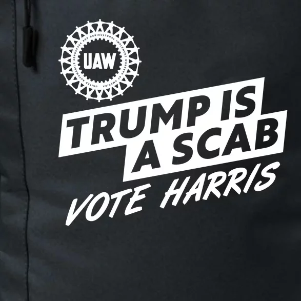 Trump Is A Scab Uaw Vote Kamala Harris 2024 Election Daily Commute Backpack