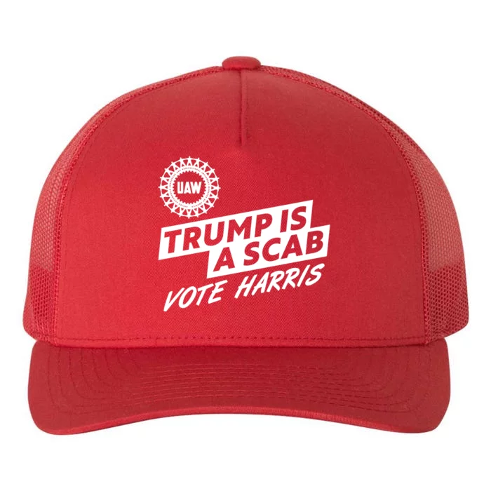 Trump Is A Scab Uaw Vote Kamala Harris 2024 Election Yupoong Adult 5-Panel Trucker Hat