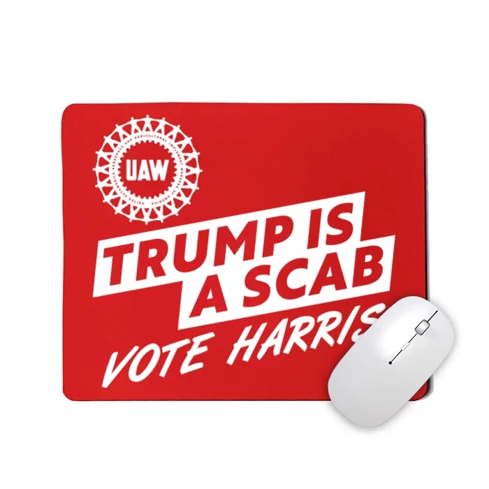 Trump Is A Scab Uaw Vote Kamala Harris 2024 Election Mousepad