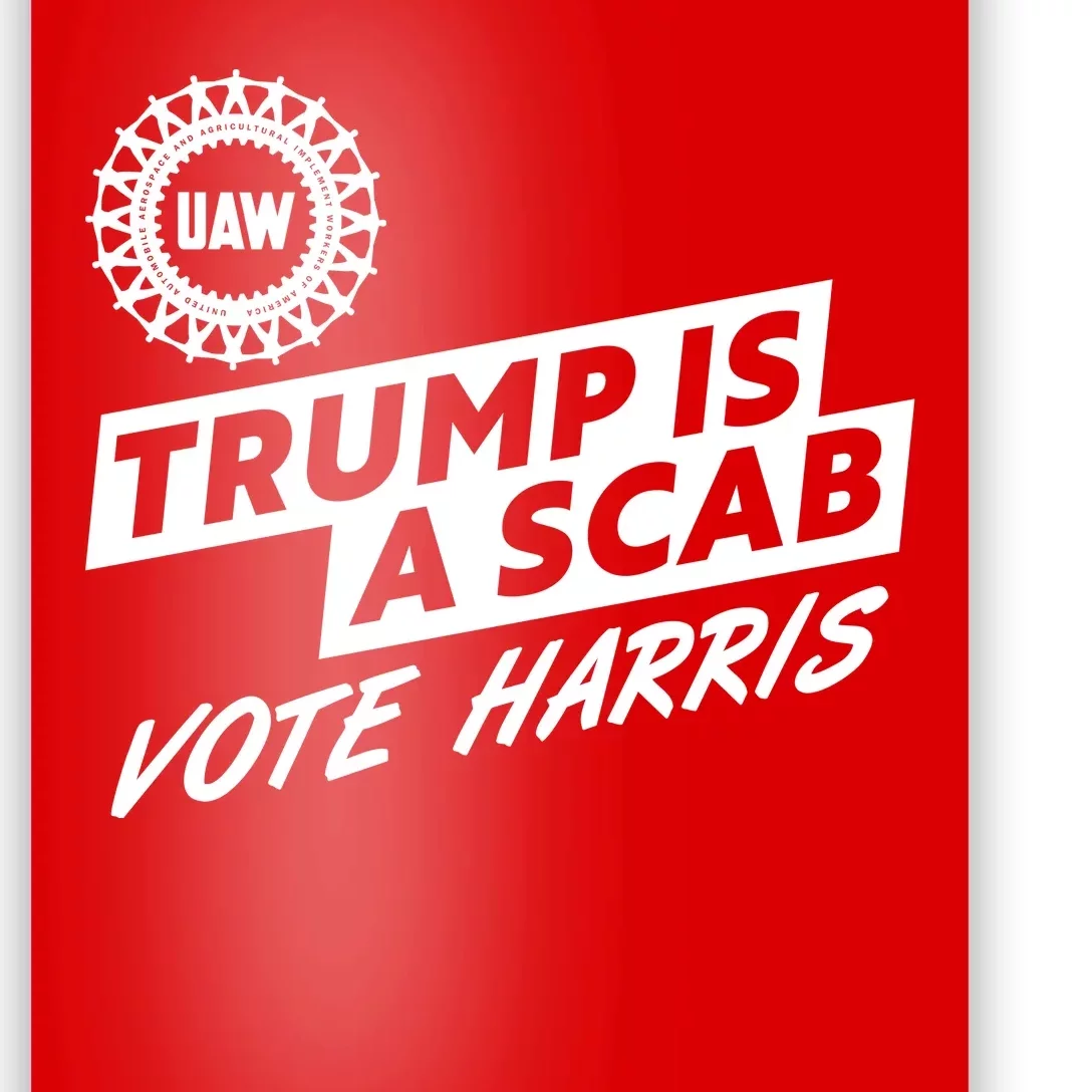 Trump Is A Scab Uaw Vote Kamala Harris 2024 Election Poster