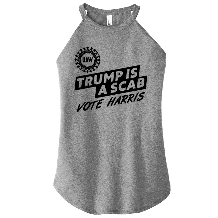 Trump Is A Scab Uaw Vote Kamala Harris 2024 Election Women’s Perfect Tri Rocker Tank