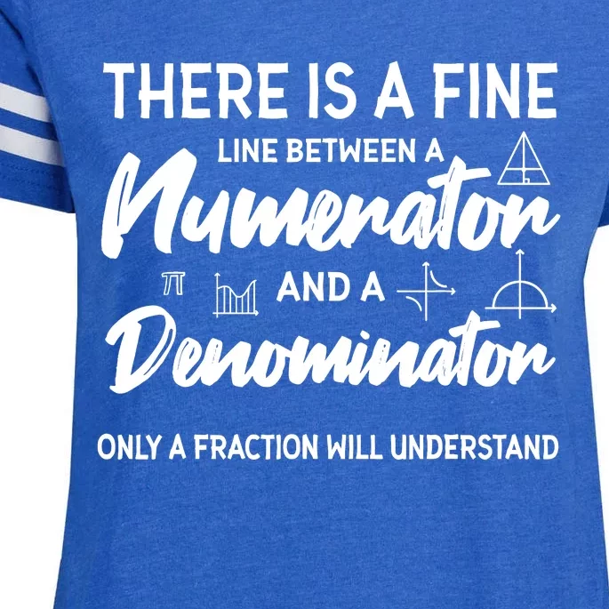 There Is A Fine Line Between A Numerator Math Mathematician Enza Ladies Jersey Football T-Shirt