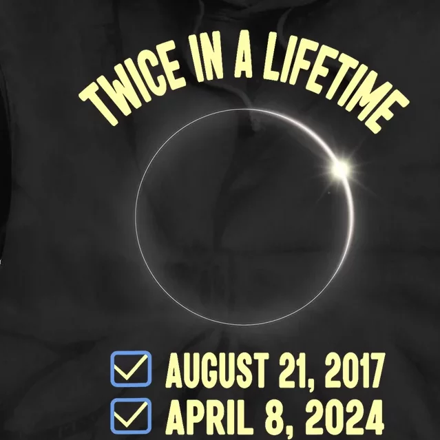 Twice In A Lifetime Solar Eclipse 2024 Total Eclipse Tie Dye Hoodie