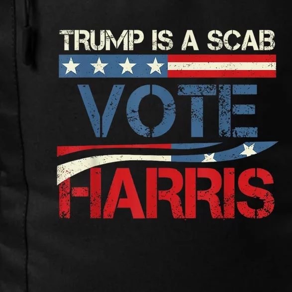 Trump Is A Scab Vote Harris 2024 Daily Commute Backpack