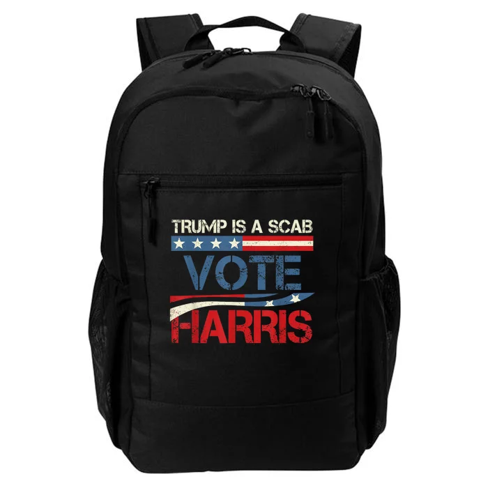 Trump Is A Scab Vote Harris 2024 Daily Commute Backpack