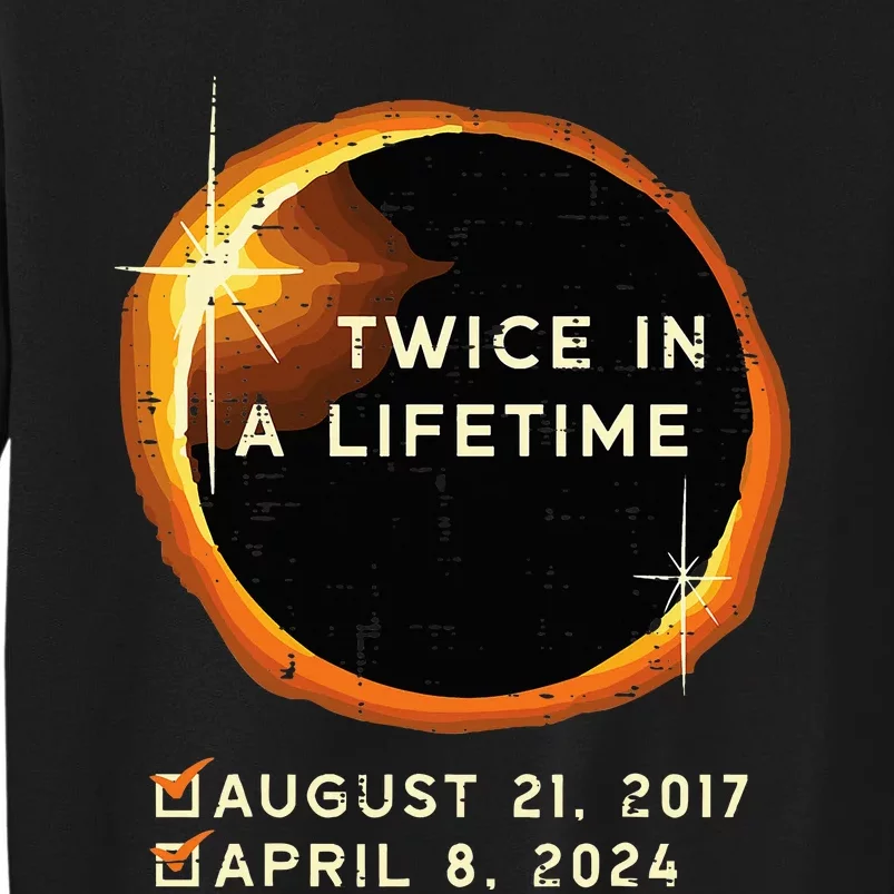 Twice In A Lifetime Total Solar Eclipse 2024 Tall Sweatshirt