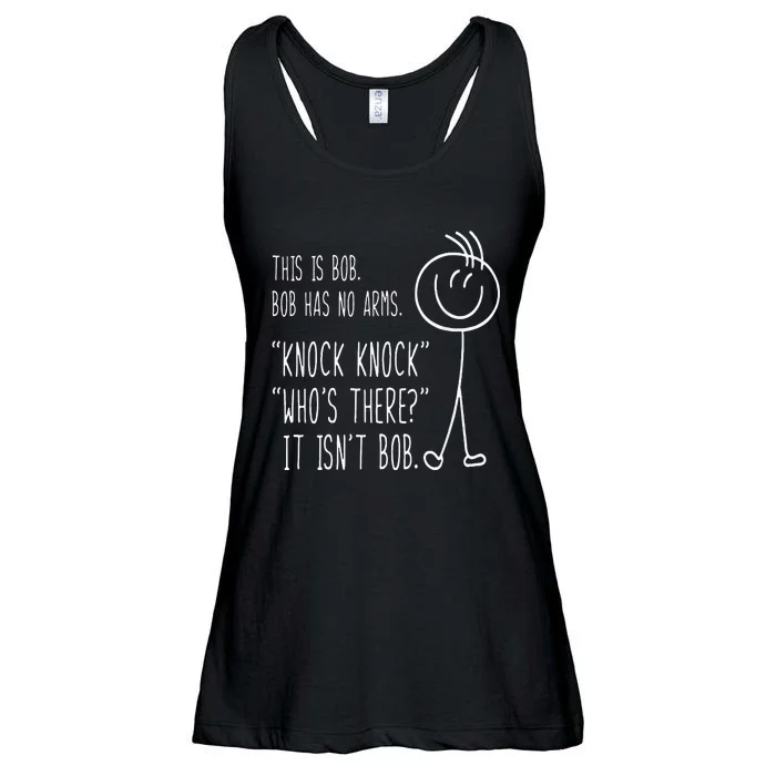 This Is Bob He Has No Arms Funny Knock Knock Sarcastic Humor Ladies Essential Flowy Tank