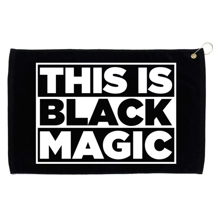 This Is Black Magic Black History Month Grommeted Golf Towel