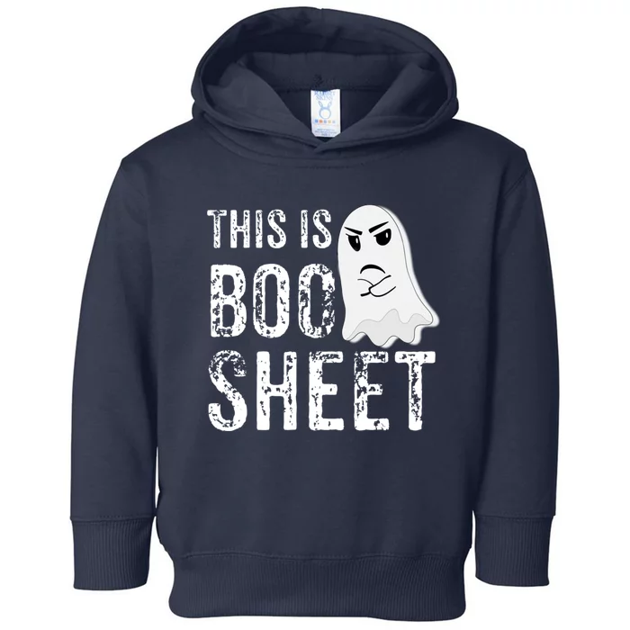 This Is Boo Sheet Bull Shit Halloween Ghost Gift Present Toddler Hoodie