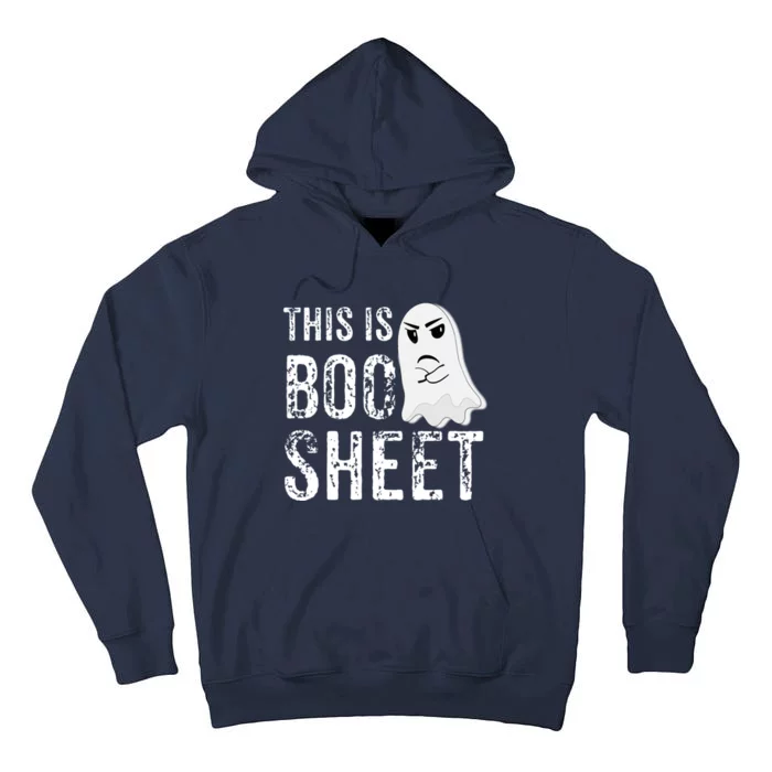 This Is Boo Sheet Bull Shit Halloween Ghost Gift Present Tall Hoodie