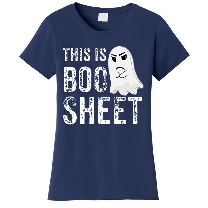 This Is Boo Sheet Bull Shit Halloween Ghost Gift Present Women's T-Shirt