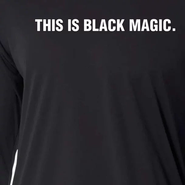 This Is Black Magic Black History Month Cooling Performance Long Sleeve Crew