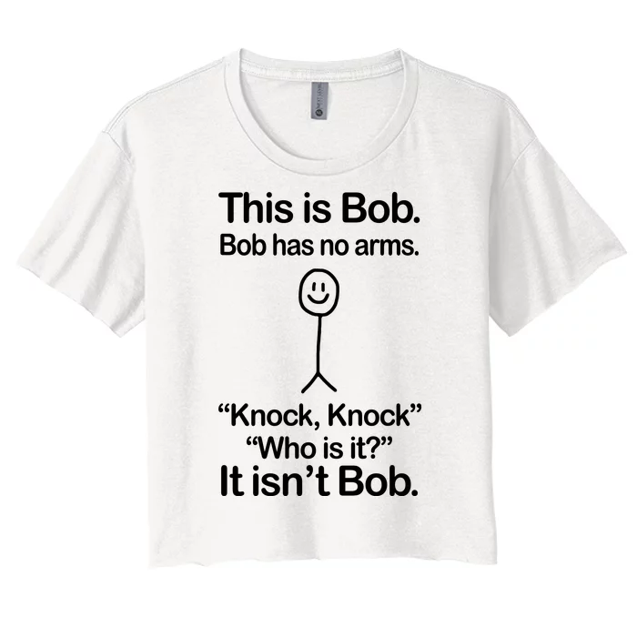 This Is Bob Knock Knock Funny Women's Crop Top Tee