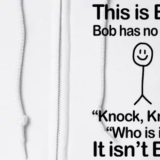 This Is Bob Knock Knock Funny Full Zip Hoodie