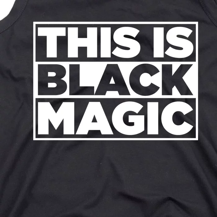 This Is Black Magic Tank Top