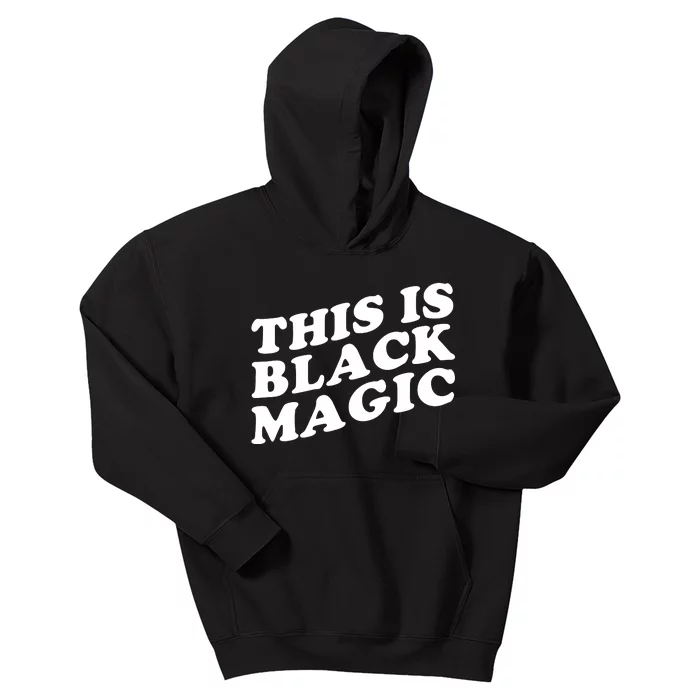 This Is Black Magic History Month Kids Hoodie