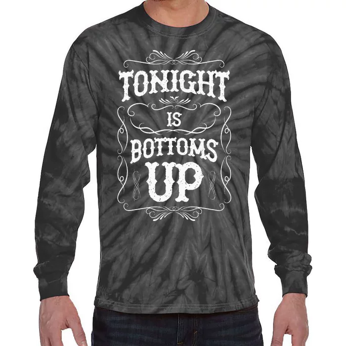 Tonight Is Bottoms Up Tie-Dye Long Sleeve Shirt