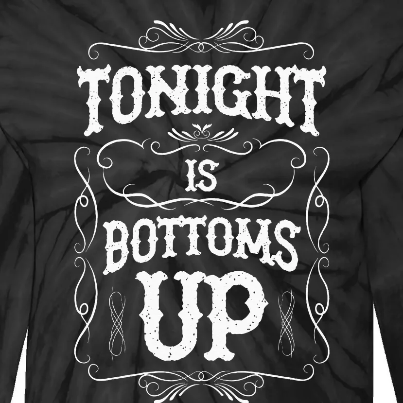 Tonight Is Bottoms Up Tie-Dye Long Sleeve Shirt