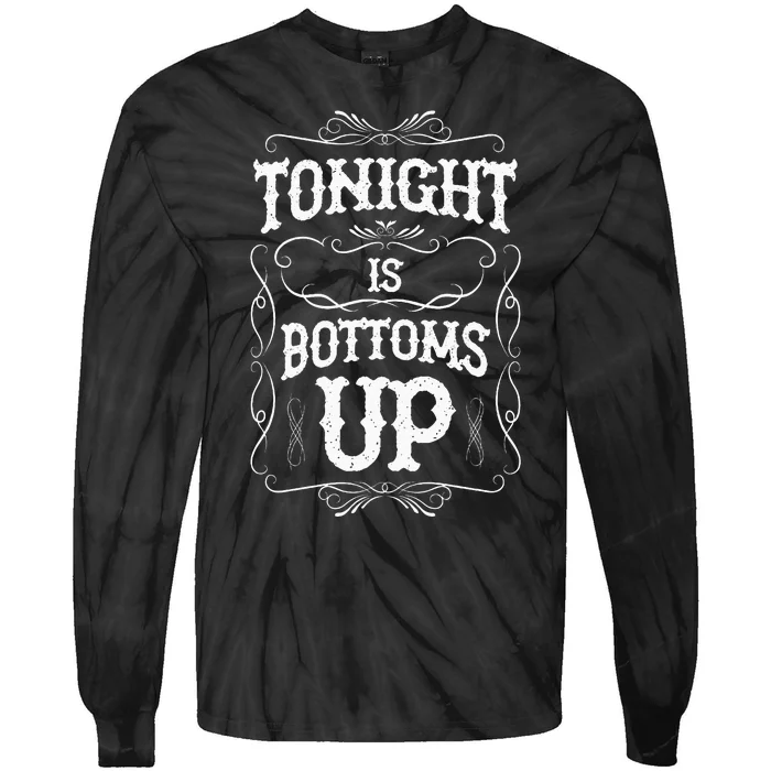 Tonight Is Bottoms Up Tie-Dye Long Sleeve Shirt