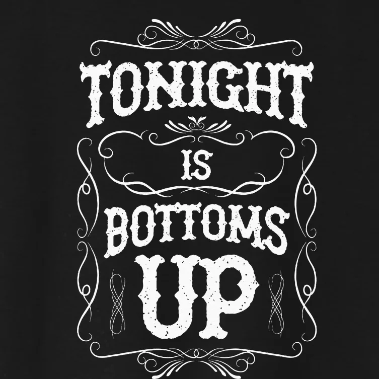 Tonight Is Bottoms Up Women's Crop Top Tee