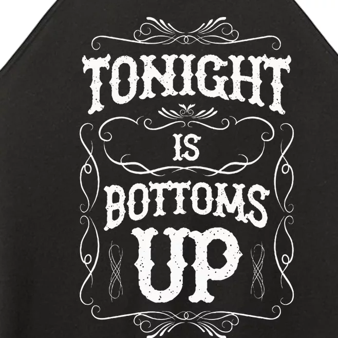 Tonight Is Bottoms Up Women’s Perfect Tri Rocker Tank