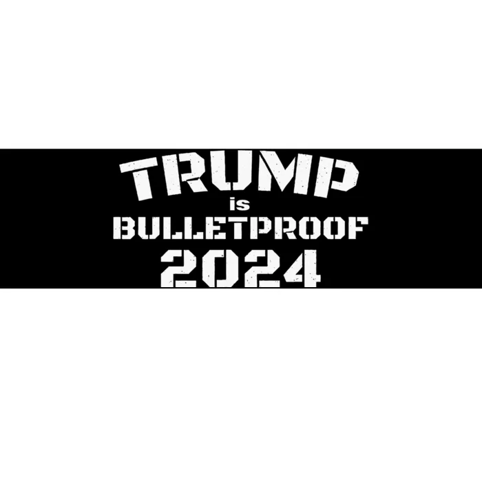 Trump Is Bulletproof 2024 Fight! Fight! Fight! Election Bumper Sticker