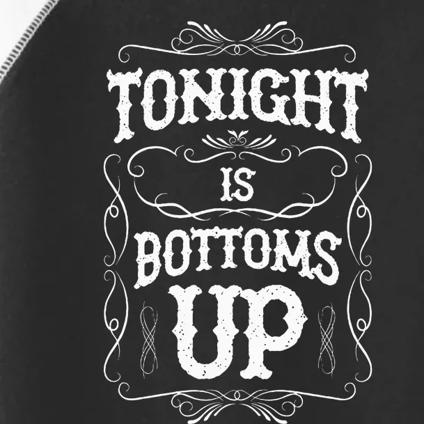 Tonight Is Bottoms Up Toddler Fine Jersey T-Shirt