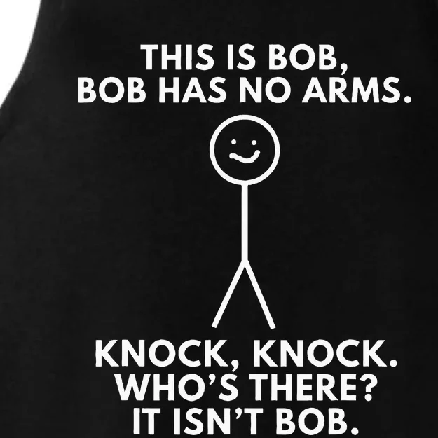 This Is Bob Bob Has No Arms Sarcastic Novelty Gifts Ladies Tri-Blend Wicking Tank